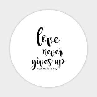 Love never gives up Magnet